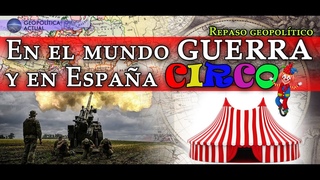 En el mundo guerra y en España circo