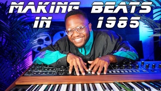 Making a Beat BUT I Pretend It's 1985 And I Don't Have a CPU