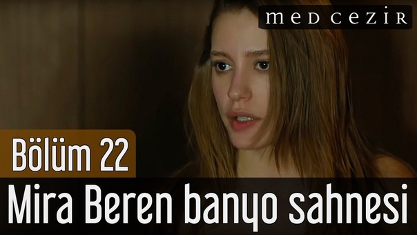 Medcezir Mira Beren Banyo