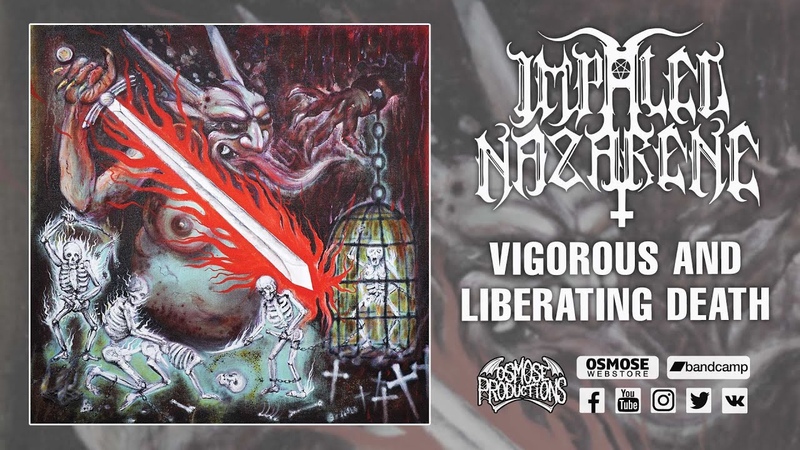 IMPALED NAZARENE Vigorous And Liberating Death (full
