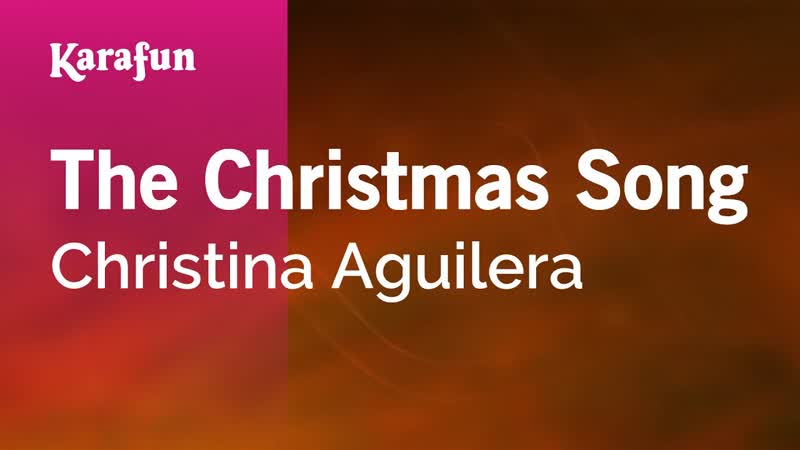 The Christmas Song Christina Aguilera, Karaoke Version, Kara