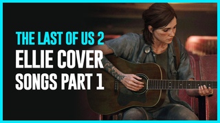 The Last of Us 2 - Ellie Guitar Cover Songs - Part 1