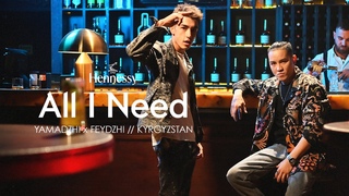 Hennessy All I Need: YAMADZHI & FEYDZHI