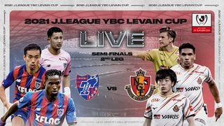 LIVE | FC Tokyo vs Nagoya | Prime Stage SF 2nd leg | 2021 |  YBC Levain CUP
