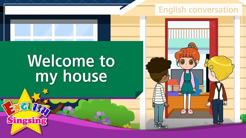 21. Welcome to my house ( English Dialogue) Educational video for