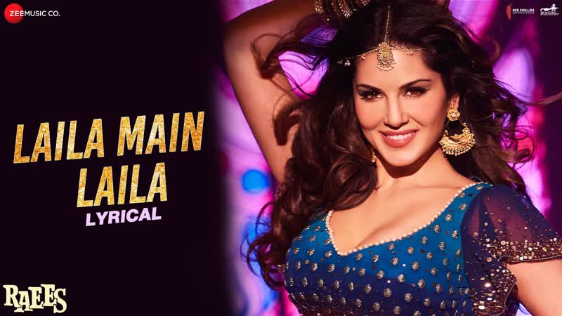 Laila Main Laila Lyrical, Raees, Shah Rukh Khan, Sunny Leone, Pawni Pandey, Ram