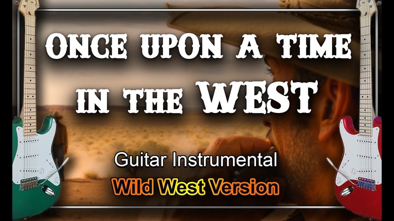 Once Upon a Time in the West Ennio Morricone Guitar Instrumental