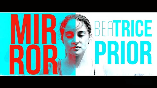 Beatrice Trice Prior, MIRROR, Divergent + Tobias
