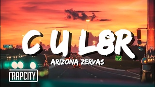 Arizona Zervas - C U L8R (Lyrics)