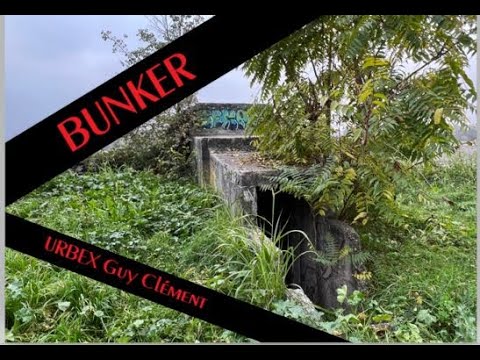 URBEX Guy Clément BUNKER