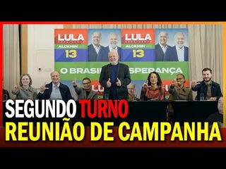 Campanha de LULA faz REUNIO para SEGUNDO TURNO
