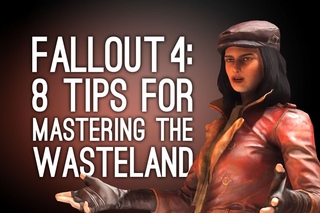 Fallout 4 Tips: 8 Tips for Mastering the Wasteland in Fallout 4