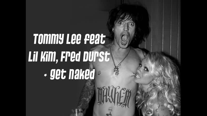 Tommy Lee feat Lil Kim, Fred Durst Get Naked ( Offical Music Video