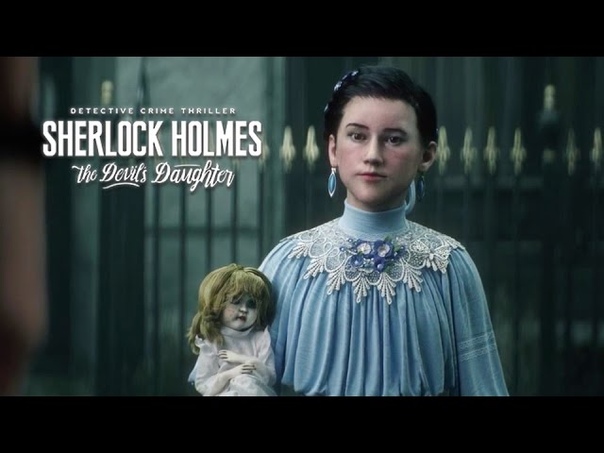 Sherlock Holmes: The Devils Daughter Cinematic