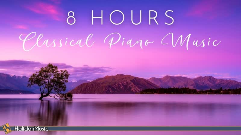 8 Hours Classical Piano Music, Chopin, Debussy,