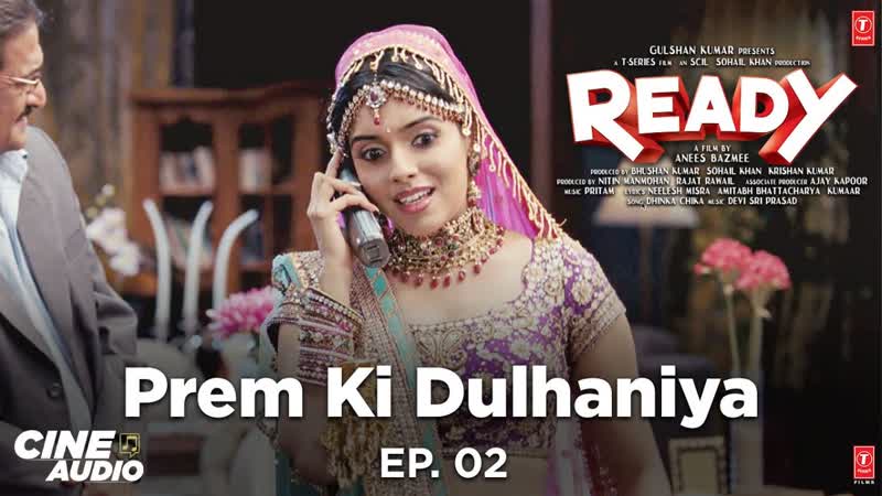 Cine Audio: Ready ( Ep 02) Prem Ki Dulhaniya, Salman Khan, Asin, Anees Bazmee, Comedy Audio