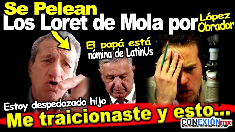 Se enojan padre e hijo, los Loret de Mola salen de choque y revelan que Latin Us mantiene al