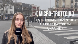 MICRO-TROTTOIR :  LES FRANAIS DOIVENT-ILS ALLER SE BATTRE EN UKRAINE