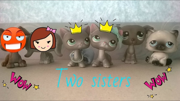 Two sisters. часть