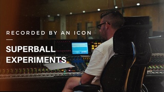 Behind The Recording - Superball: Experiments