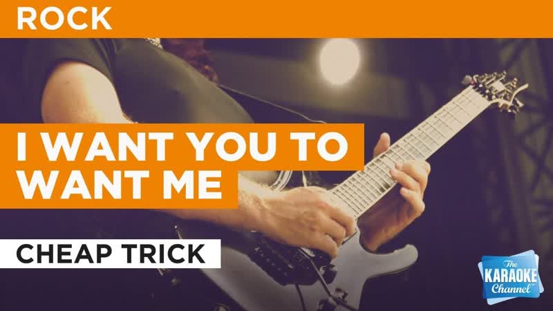 I Want You To Want Me : Cheap Trick, Karaoke with