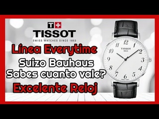 Resea Tissot T-clasic Everytime Reloj Bauhaus Suizo interesante