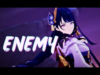ENEMY - GENSHIN IMPACT AMV/GMV