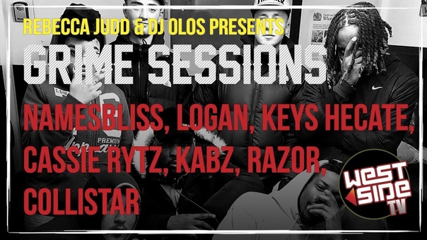 Grime Sessions Namesbliss, Logan, Razor, Collistar, Kabz, Keys Hecate, Cassie