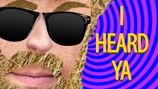 I HEARD YA