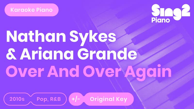Nathan Sykes Ariana Grande Over And Over Again ( Karaoke