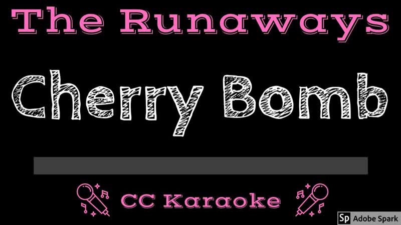 The Runaways Cherry Bomb ( CC) Karaoke Instrumental