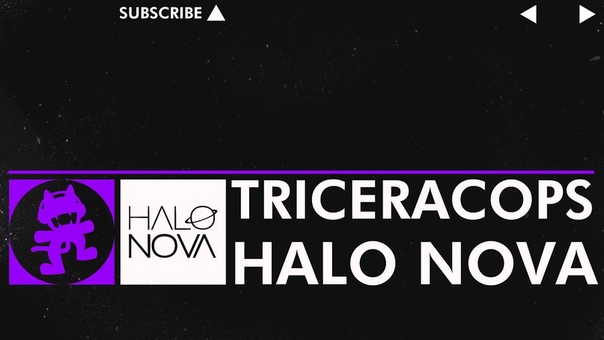 Dubstep Halo Nova Triceracops Monstercat
