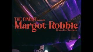 THE FINEST - Margot Robbie (OFFICIAL VIDEO)