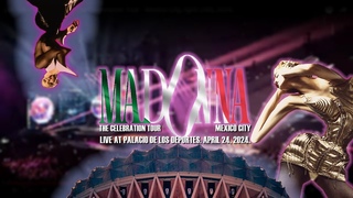 4K 60FPS Madonna - The Celebration Tour - Mexico City, April 24th, 2024.