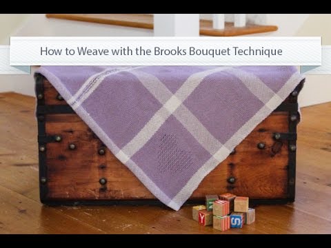 How to Weave with the Brooks Bouquet