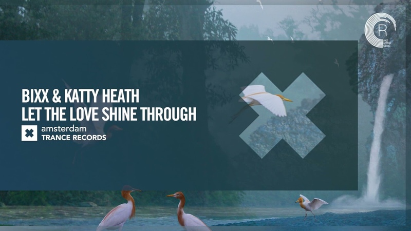 VOCAL TRANCE: Bi XX Katty Heath Let The Love Shine Through Amsterdam Trance +