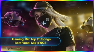 🔴►Gaming Mix Top 20 Songs Best Vocal Mix x NCS🔥✅