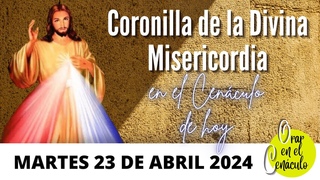 CORONILLA de la DIVINA MISERICORDIA hoy martes 23 de abril de 2024 en CENACULO #coronillacenaculo