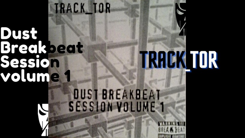 Track tor Dust Breakbeat Session Volume 1