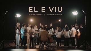 El e viu | Sunny Tranca & Betania Oradea