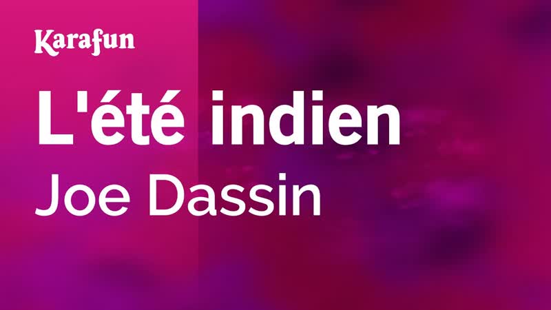 Lété indien Joe Dassin, Karaoke Version, Kara