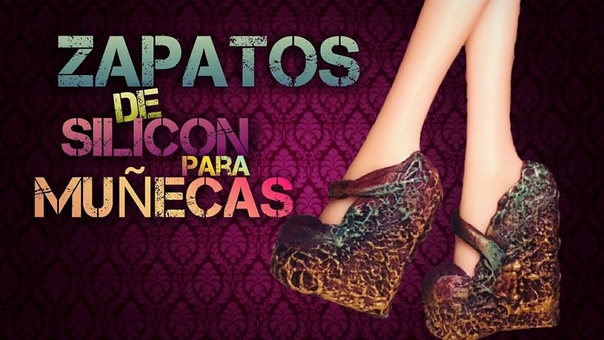 Como hacer zapatos de SILICON para MUÑ ECAS. How to make