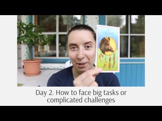 How to face big tasks or complicated challenges - Day 2 - 30 days of daily videos
