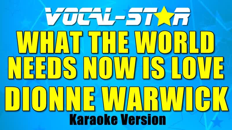 Dionne Warwick What the World Needs Now Is Love ( Karaoke