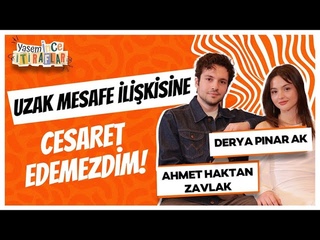 Ahmet Haktan Zavlak ile Derya Pınar Ak’tan itiraflar: Aşk vazgeçememektir! | 3391 Kilometre