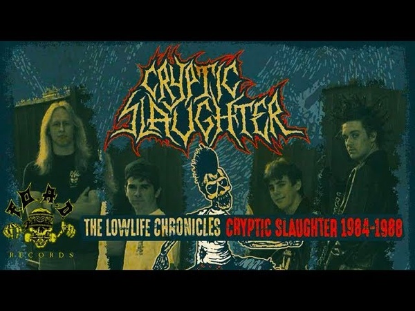 CRYPTIC SLAUGHTER The Lowlife Chronicles 1984 1988