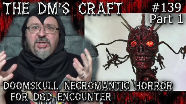 Череп рока. 1, 2 ( DOOMSKULL Necromantic Horror for a DD Encounter ( DMs Craft, 139 Part