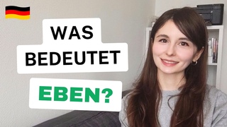 Was bedeutet “eben“? (Deutsch B2/C1/C2)