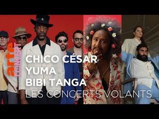 Chico Csar, uma, Bibi Tanga & The Selenites - Les Concerts Volants  @ARTE Concert