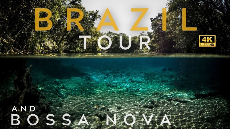 BRAZIL 4 K TOUR AND BOSSA NOVA PLAYLIST BOSANOVA BRAZILIAN